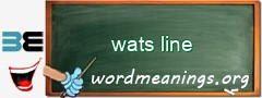 WordMeaning blackboard for wats line